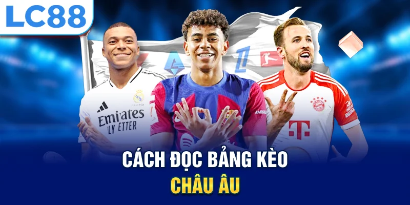 Cách đọc bảng kèo châu âu