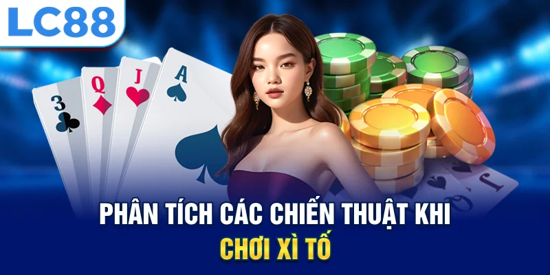 Phân tích các chiến thuật khi chơi xì tố