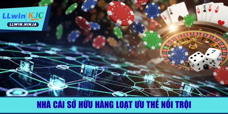 Nhà cái sở hữu hàng loạt ưu thế nổi trội